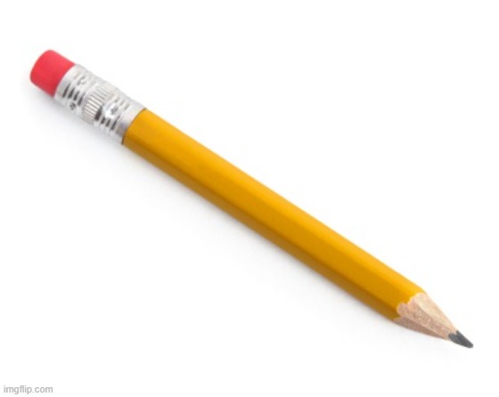 Pencil | image tagged in pencil | made w/ Imgflip meme maker