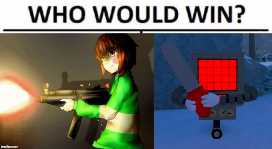 image tagged in memes,who would win,chara has an uzi and it doesn't bother surlykong at all,mettaton grasping a chainsaw | made w/ Imgflip meme maker