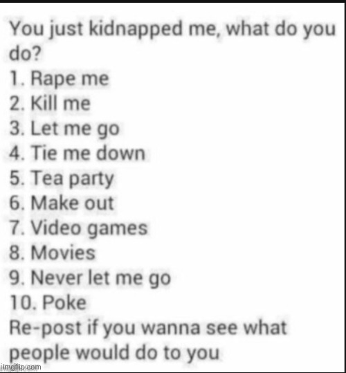 Yeah i would like to know what you would do with me | image tagged in idk | made w/ Imgflip meme maker