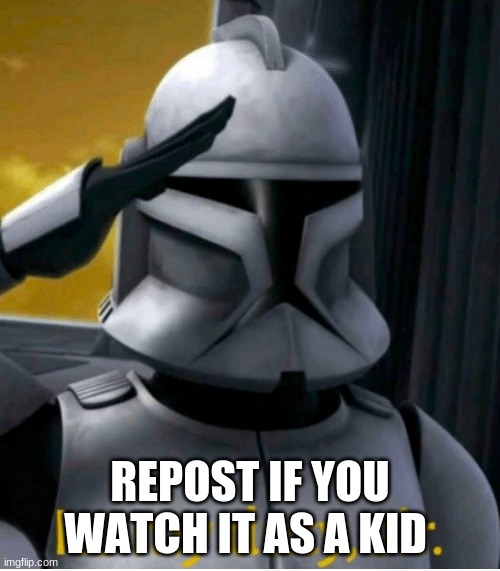 I'm still watching it | REPOST IF YOU WATCH IT AS A KID | image tagged in it is my duty sir | made w/ Imgflip meme maker