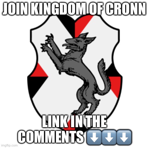 Cronnian Crest | JOIN KINGDOM OF CRONN; LINK IN THE COMMENTS ⬇️⬇️⬇️ | image tagged in cronnian crest | made w/ Imgflip meme maker