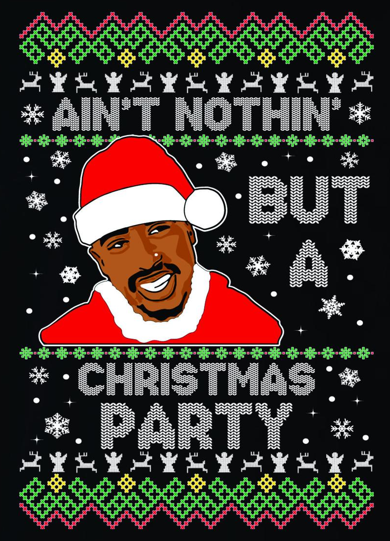 High Quality Tupac ain't nothin' but a Christmas Party Blank Meme Template