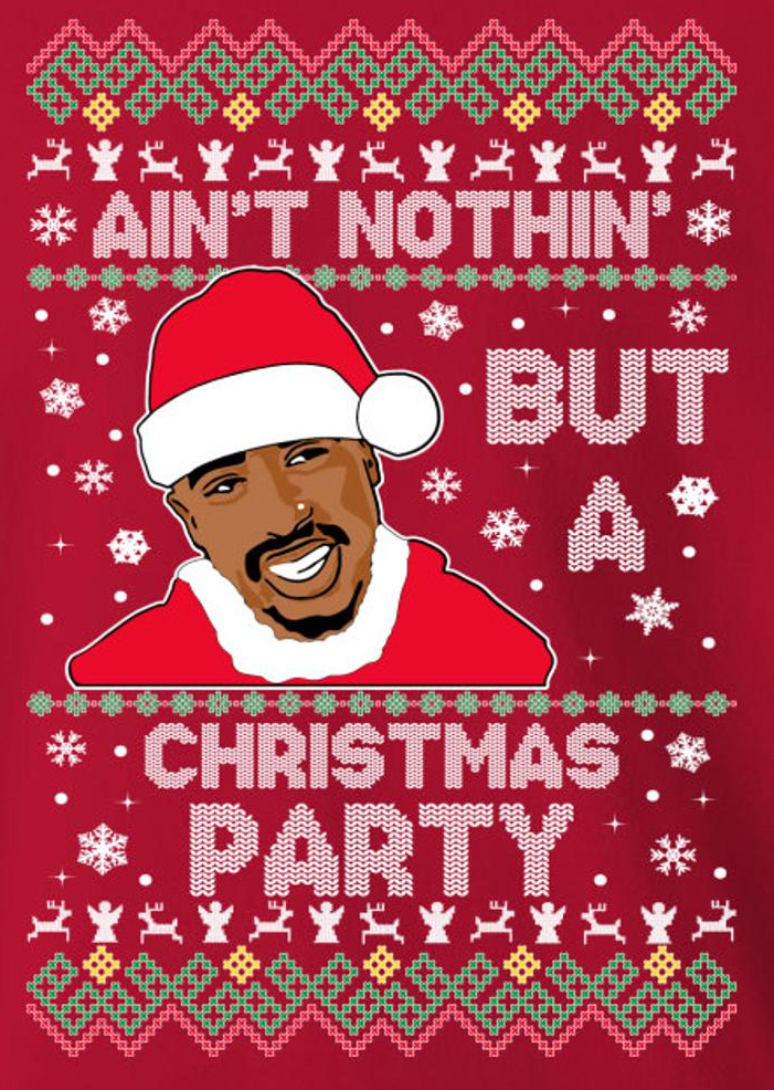 Tupac ain't nothin' but a Christmas party Blank Meme Template