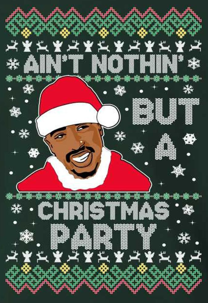 Tupac ain't nothin' but a Christmas party Blank Meme Template