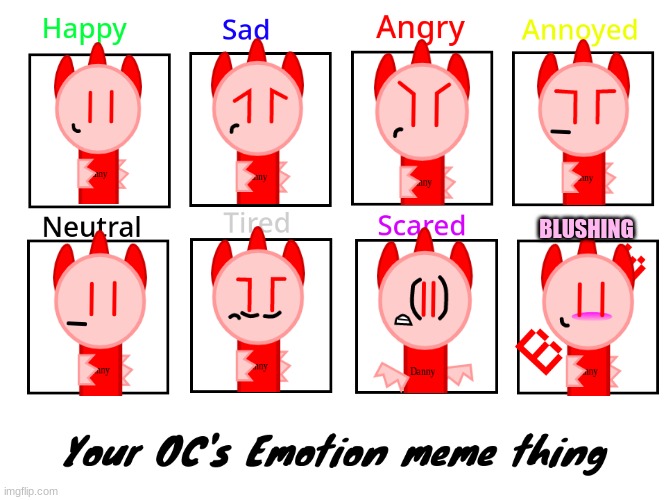 Danny's emotions | BLUSHING | image tagged in your oc's emotion meme thing,dannyhogan200,ocs,memes | made w/ Imgflip meme maker