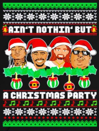 Rappers ain't nothin' but a Christmas party Blank Meme Template