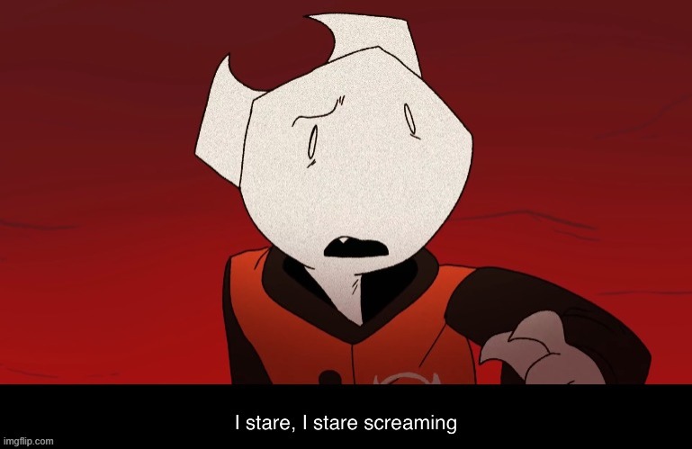 Somethingelseyt I stare screaming | image tagged in somethingelseyt i stare screaming | made w/ Imgflip meme maker
