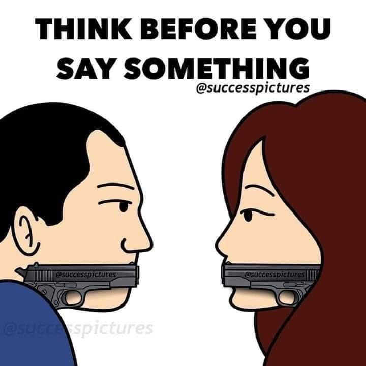 High Quality think before you say something Blank Meme Template