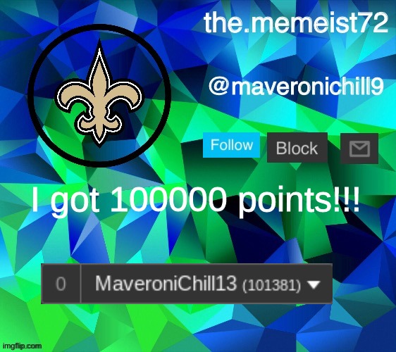 maveroni announcement | I got 100000 points!!! | image tagged in maveroni announcement | made w/ Imgflip meme maker