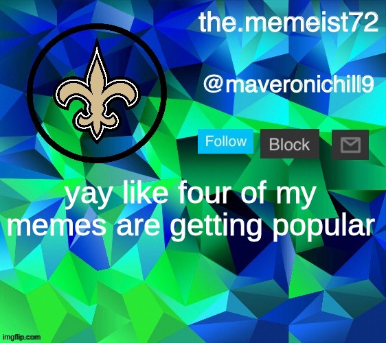 maveroni announcement | yay like four of my memes are getting popular | image tagged in maveroni announcement | made w/ Imgflip meme maker