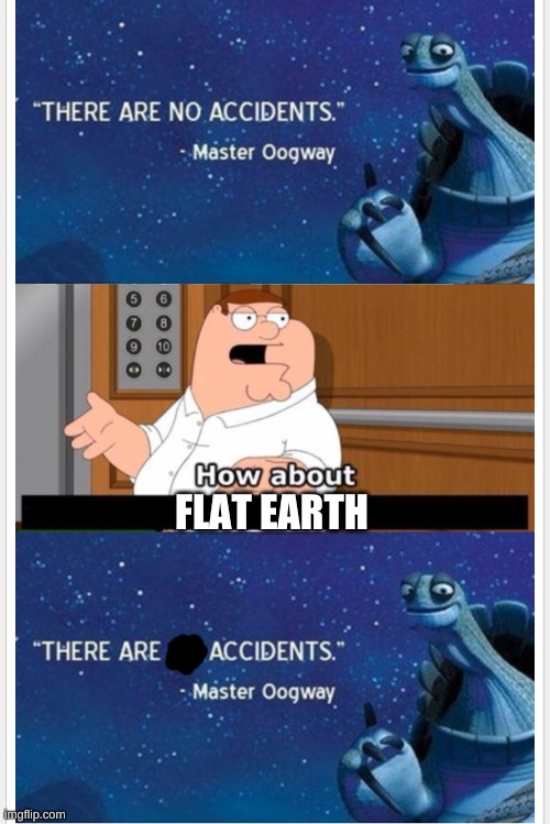 What bout that | FLAT EARTH | image tagged in what bout that | made w/ Imgflip meme maker