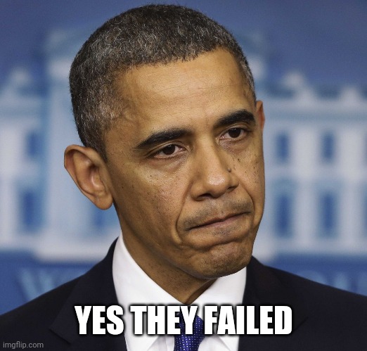 You had one job | YES THEY FAILED | image tagged in you had one job | made w/ Imgflip meme maker