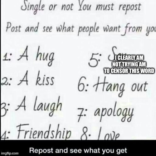 Wrong placement bruh | I CLEARLY AM NOT TRYING AM TO CENSOR THIS WORD | made w/ Imgflip meme maker