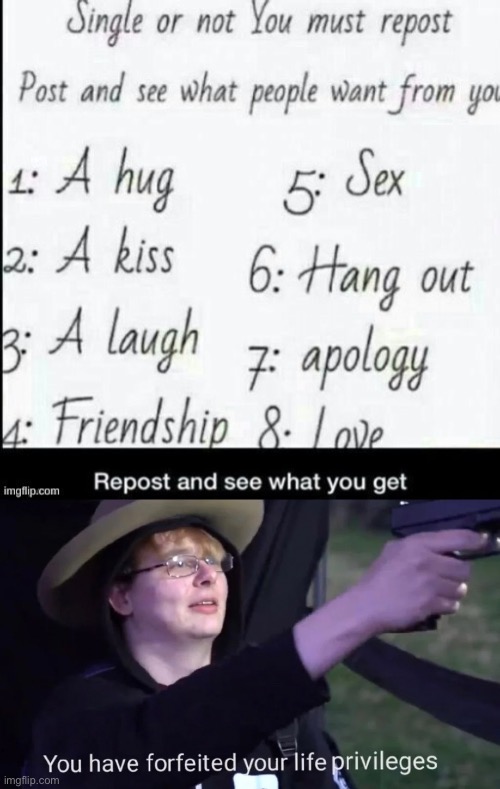 image tagged in you have forfeited life privileges | made w/ Imgflip meme maker