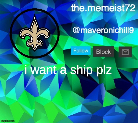 maveroni announcement | i want a ship plz | image tagged in maveroni announcement | made w/ Imgflip meme maker