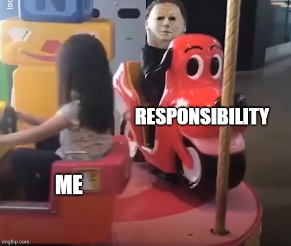 kid mick | RESPONSIBILITY; ME | image tagged in funny | made w/ Imgflip meme maker