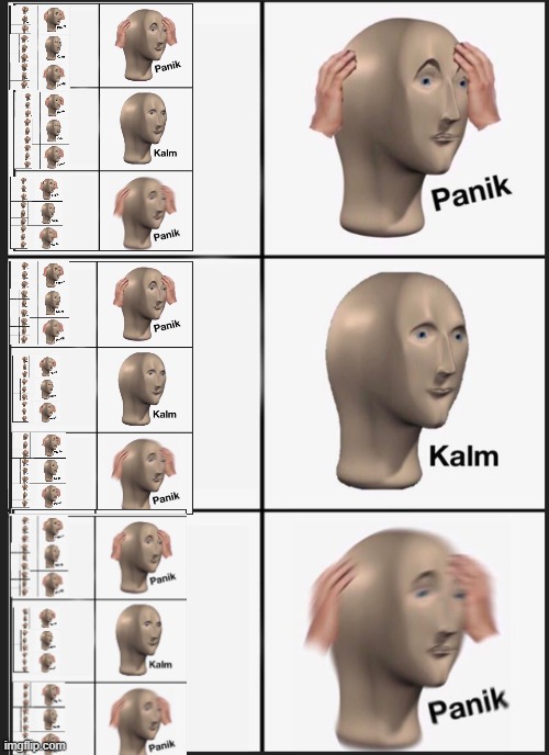 Panik Kalm Panik Meme | image tagged in memes,panik kalm panik | made w/ Imgflip meme maker