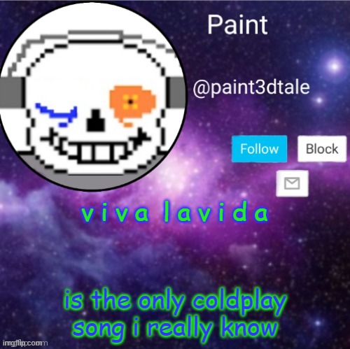 I used to rule the world Seas would rise when I gave the word Now in the morning, I sleep alone Sweep the streets I used to own | v i v a  l a v i d a; is the only coldplay song i really know | image tagged in paint announces | made w/ Imgflip meme maker