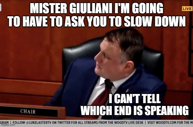 When the lips are moving it portends crap is coming. | MISTER GIULIANI I'M GOING TO HAVE TO ASK YOU TO SLOW DOWN; I CAN'T TELL WHICH END IS SPEAKING | image tagged in memes,giuliani,fart,hearing | made w/ Imgflip meme maker
