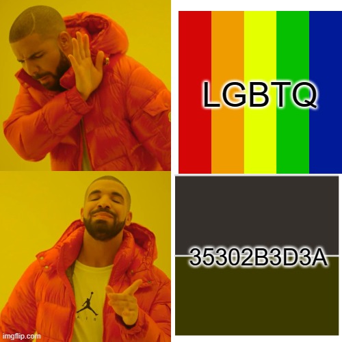 Hexadecimal is fun | LGBTQ; 35302B3D3A | image tagged in memes,drake hotline bling | made w/ Imgflip meme maker