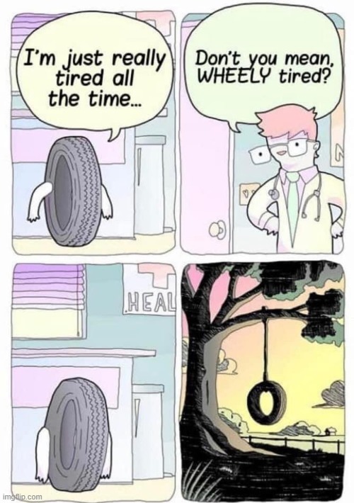 Tire puns | image tagged in funny,comics,puns,dark,suicide | made w/ Imgflip meme maker
