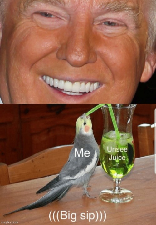 (((huge sip))) | image tagged in unsee juice | made w/ Imgflip meme maker
