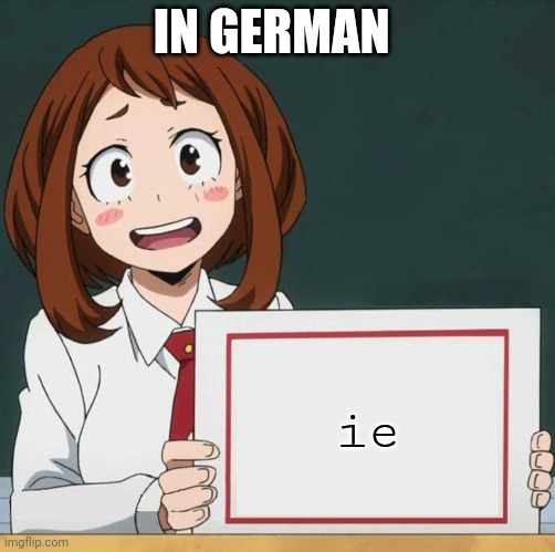 Uraraka Blank Paper | IN GERMAN ie | image tagged in uraraka blank paper | made w/ Imgflip meme maker