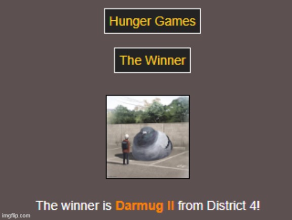 Congrats Darmug! | image tagged in hunger games | made w/ Imgflip meme maker