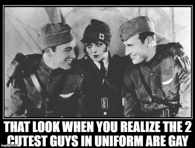The Realization | THAT LOOK WHEN YOU REALIZE THE 2
CUTEST GUYS IN UNIFORM ARE GAY | image tagged in vince vance,nurse,clara,bow,military,memes | made w/ Imgflip meme maker