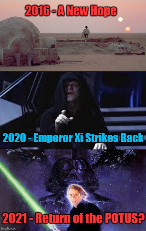 Move over 1984, Star Wars Prophecy! | 2016 - A New Hope; 2020 - Emperor Xi Strikes Back; 2021 - Return of the POTUS? | image tagged in luke skywalker two moons,emperor palpatine,return of the jedi,maga,trump,voter fraud | made w/ Imgflip meme maker