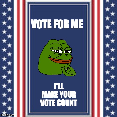 tommyisok for congress | VOTE FOR ME; I'LL MAKE YOUR VOTE COUNT | image tagged in blank campaign poster,your vote counts,vote,democrat congressmen | made w/ Imgflip meme maker