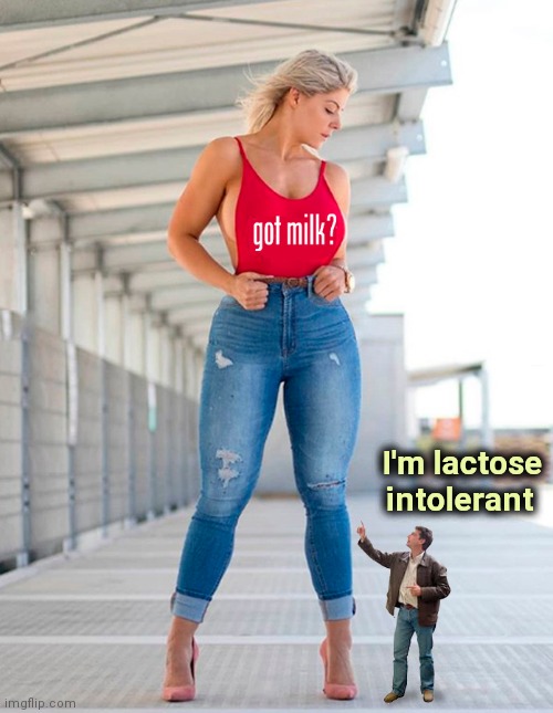 I'm lactose 
intolerant | made w/ Imgflip meme maker