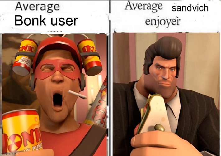 Average bonk user vs average sandvich enjoyer | image tagged in tf2 | made w/ Imgflip meme maker