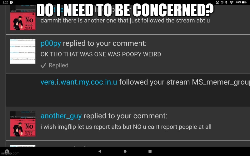 DO I NEED TO BE CONCERNED? | made w/ Imgflip meme maker