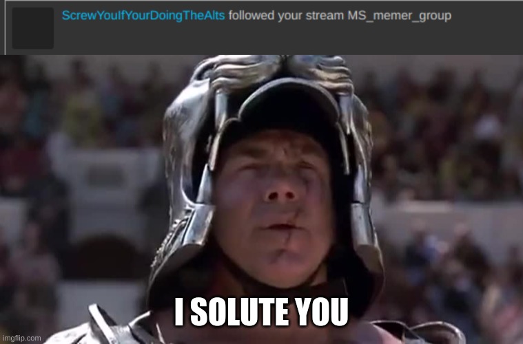 I SOLUTE YOU | image tagged in solute you | made w/ Imgflip meme maker