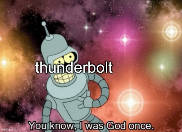 thunderbolt | made w/ Imgflip meme maker