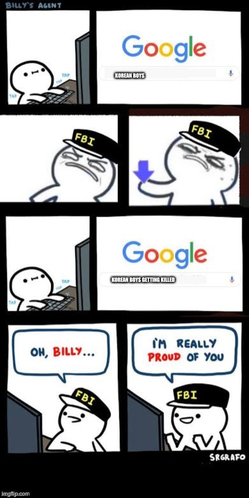 Billy's Agent downvote | KOREAN BOYS KOREAN BOYS GETTING KILLED | image tagged in billy's agent downvote | made w/ Imgflip meme maker