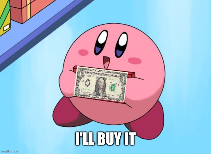 I'LL BUY IT | made w/ Imgflip meme maker