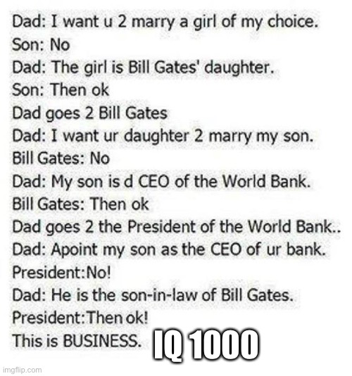 IQ 1000 | image tagged in business dad | made w/ Imgflip meme maker