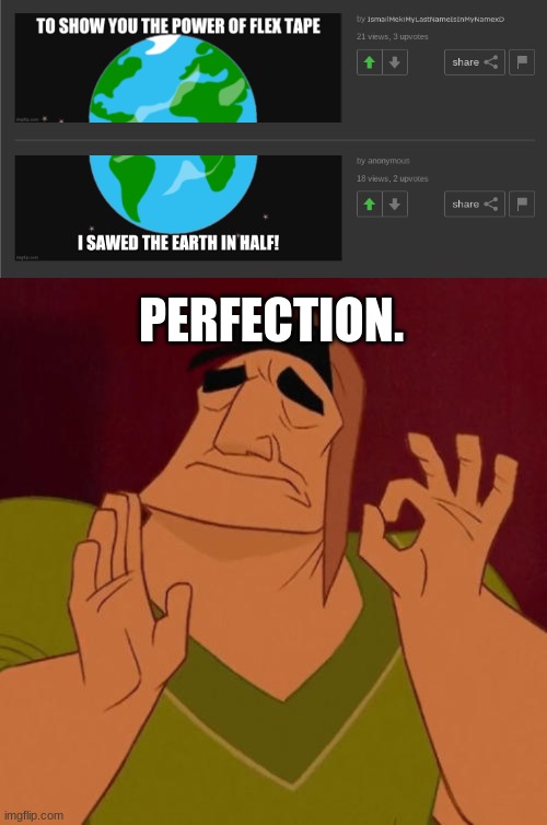 Nice job. Nice job. | PERFECTION. | image tagged in when x just right | made w/ Imgflip meme maker