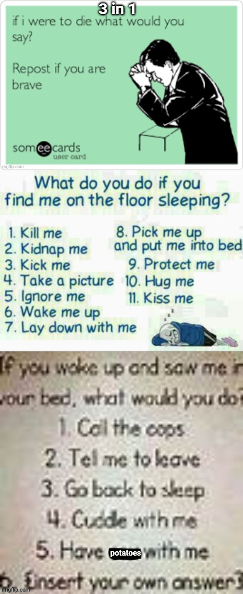 3 in 1; potatoes | made w/ Imgflip meme maker