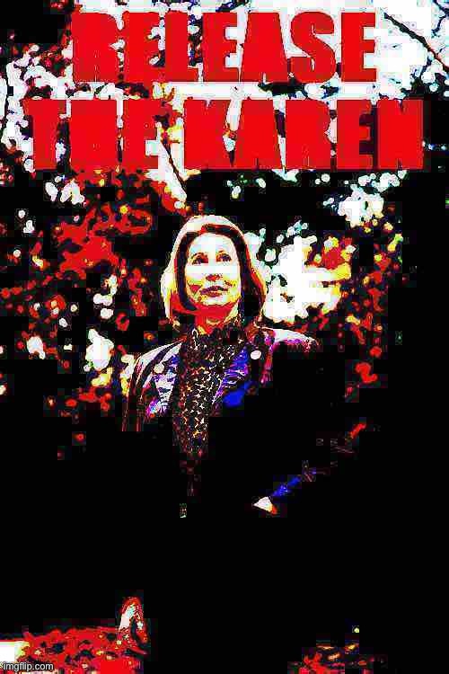 When Texas releases the Karen. Pt. II: Electric Boogaloo | image tagged in sidney powell release the karen deep-fried 2 | made w/ Imgflip meme maker