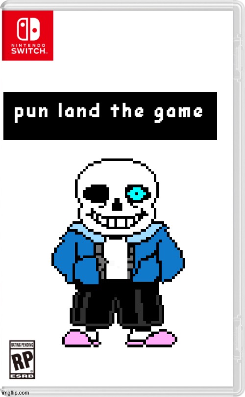 Papyrus will hate this game | image tagged in nintendo switch cartridge case,sans undertale,nintendo switch,nintendo,game cartridge,undertale | made w/ Imgflip meme maker