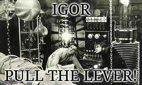 IGOR PULL THE LEVER! | made w/ Imgflip meme maker