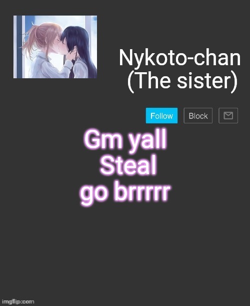 Nykoto's announcement template | Gm yall 
Steal go brrrrr | image tagged in nykoto's announcement template | made w/ Imgflip meme maker