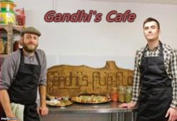 AMBLESIDE | Gandhi's Cafe | image tagged in gandhi's cafe ambleside | made w/ Imgflip meme maker