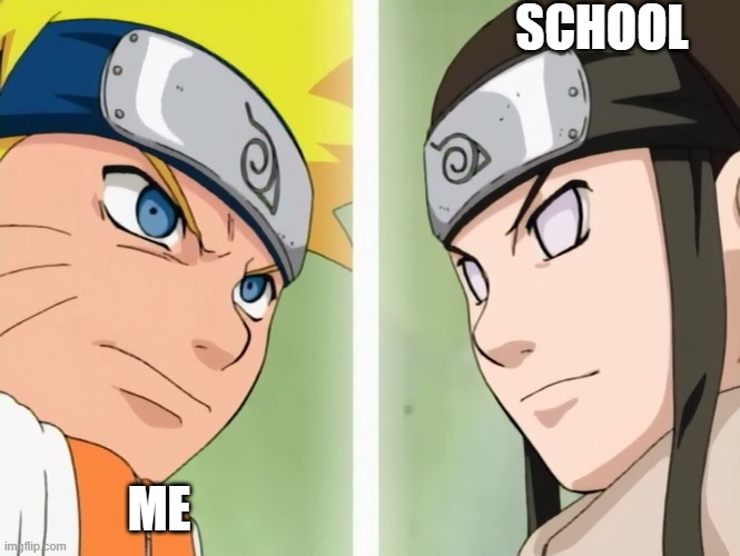 SCHOOL; ME | image tagged in funny | made w/ Imgflip meme maker