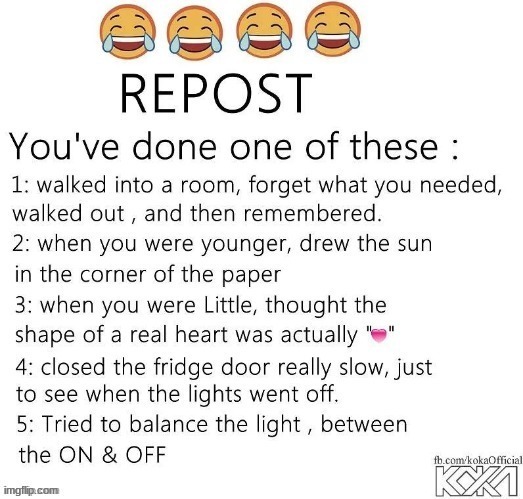 LMFAO I DID ALL OF THESE!!! | image tagged in funny | made w/ Imgflip meme maker
