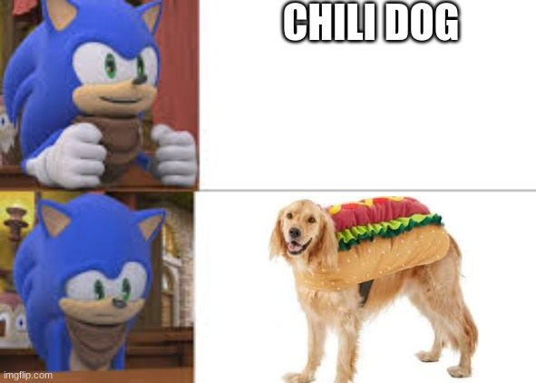 bruh | CHILI DOG | image tagged in sonic boom yeah | made w/ Imgflip meme maker