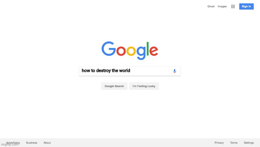 Google Search Meme | how to destroy the world | image tagged in google search meme | made w/ Imgflip meme maker
